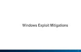 Windows Exploit Mitigations · Randomized: Heap and Stack Not randomized: VirtualAlloc, MapViewOfFile A little randomized: PEBs, TEPBs Windows 8 Opt-in! (/dynamicbase) More things