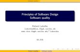 Principles of Software Design Software qualitylukotka/PTS/11SoftwareQuality.pdf · Software quality What is quality of software Software functional quality (External) how well it