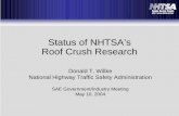 Status of NHTSA’s Roof Crush ResearchRoof Crush Phase 1 - Approach • Computer Simulation to Select Test Conditions – 5 pitch, 25 roll – 10 pitch, 45 roll • Tested 3 Pairs