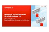 3 - Maximize Availability with Oracle Database 12c · Oracle Database 12c ! Oracle Database 12c introduces significant new (HA) capabilities that – Drastically cut down planned
