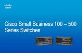 Cisco Small Business 100 500 Series Switches · Catalyst 2960-L Smart Managed 2960-XR Stackable, Layer 3 2960-X Managed 3650 Stackable, Advanced Routing, MGig, UPoE 3850 Stackable,