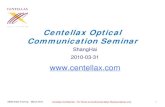 Centellax Optical Communication Seminar · Communication Seminar. SB40 Sales Training March 2010 Centellax Confidential – For Direct and Authorized Sales Representatives only 2.