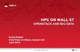 HPC ON WALL ST - flaggmgmt.comWHY OPENSTACK Brings public cloud-like capabilities into your datacenter Provides massive on-demand scalability 1,000's 10,000's of VMs→ It's OPEN!