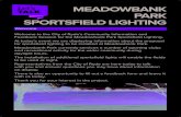 MEADOWBANK PARK SPORTSFIELD LIGHTING · for sportsfield lighting to be installed at Meadowbank Park. Meadowbank Park currently services a number of sporting clubs and recreational