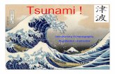 Tsunami - SeaSciSurfseascisurf.com/tsunami.pdf · 4) Tsunami are triggered by large vertical displacements of water column due to earthquakes, landslides, volcanic eruptions, and