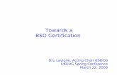 Towards a BSD Certification · Dru Lavigne, Acting Chair BSDCG UKUUG Spring Conference ... Installing and Upgrading the OS and Software 2. Securing the Operating System 3. Files,