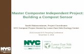 Master Composter Independent Project: Building a Compost Sensor · 2018. 9. 17. · Sashti Balasundaram, Project Coordinator . NYC Compost Project Hosted by Lower East Side Ecology