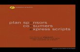 plan sponsors consumers express scripts - Annual report · 3 Express Scripts 2009 Annual Report Proponent of a new alignment for member, plan sponsor and PBM In 1986, Express Scripts