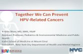 Together We Can Prevent HPV-Related Cancers...Together We Can Prevent HPV-Related Cancers Kristin Oliver, MD, MHS,F AAP Assistant Professor, Pediatrics & Environmental Medicineand