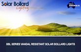 SBL SERIES VANDAL RESISTANT SOLAR BOLLARD LIGHTSorcasolarlighting.com.au/wp-content/uploads/2016/... · SBL Series 2012-2016 (6,328 units sold) 0.25% Warranty Claims Model Upgrades