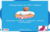 Cleaning up Mr. Clean · 2018. 10. 13. · bring attention to waste dumping, what Mr. Clean is doing to stop this problem, and ultimately build brand loyalty among consumers that