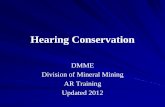 Hearing Conservation - Virginia Department of Mines ... · – Hearing protection (PPE) may not be used instead of these controls. – Establishes an “action level” at which miners