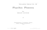 Theosophical Manual No. XI Psychic Powers PsychicTheosophical Manual No. XI Psychic Powers By HELEN SAVAGE é! THEOSOPHICAL UNIVERSITY Pmass POINT LOMA, CALIFORNIA 1940 Generated for
