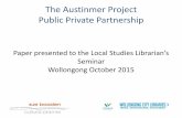 The Austinmer Project Public Private Partnership · Project Partnership Concept To research Austinmer’s history via Digital Oral History recordings and to lodge the recordings in