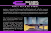 COLD ROLLED STEEL - Cascadia€¦ · COLD ROLLED STEEL Cascadia Metals carries a complete inventory of Cold Rolled Steel products. Cold Rolled Steel is essentially hot rolled steel