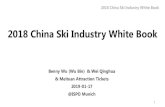 2018 China Ski Industry White Book · 2019. 3. 1. · Yabuli Sun Mountain. 50. Heilongjiang. 9. Aoshan. 50. Shaanxi. 2018 China Ski Industry White Book . 22. Classification of ski
