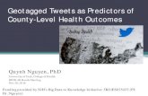 Geotagged Tweets as Predictors of County-Level Health Outcomes · about health promotion practices. Data challenges ... Twitter data collection • April 2015– March 2016 • 80