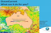 OceanCurrent What can it do for you? · What can it do for you? OCEANS AND ATMOSPHERE. Madeleine Cahill. David Griffin . Roger Scott. 15 February 2017. Acknowledgements ... Thank