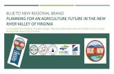 BLUE TO NEW REGIONAL BRAND - Virginia Tech · Also a focus on grape production to support the Virginia Wine Industry and Agritourism. Floyd, Giles, Montgomery, and Pulaski Counties