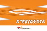EMBROIDERY & PRINTING · yarn. Embroidery is most o˜ en seen on caps, hats, coats, blankets, dress shirts, denim, stockings, and golf shirts. Embroidery is available with a wide