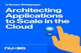 A Nuxeo Whitepaper Architecting Applications to Scale in the Cloud · 2020. 1. 16. · Architecting Applications to Scale in the Cloud 6 Capabilities and functionality of individual