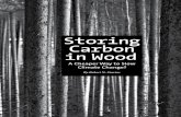Storing Carbon in Wood - Harvard University · terms. That is, carbon emitted in forest management, as well as carbon emitted by trees that die naturally and are left to decay, is