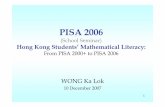 From PISA 2000+ to PISA 2006hkcisa/files/2006/HKPISA2006_SchSem_Math.pdf · 2 Mathematical Literacy in PISA 2006 The area of application of mathematics, focusing on uses in relation