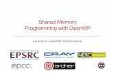Shared Memory Programming with OpenMP · Sequential code •In OpenMP, all code outside parallel regions, or inside MASTER and SINGLE directives is sequential. •Time spent in sequential