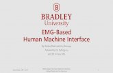 EMG-Based Human Machine Interfaceee.bradley.edu/.../emg/ProposalPresentation... · 11/28/2017  · EMG-Based Human Machine Interface Aditya Patel and Jim Ramsay Specifications –