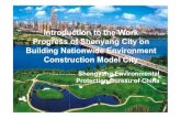 Introduction to the Work Progress of Shenyang City on ... · Shenyang Modern Building Industrial Park SishuiScience and Technology City in QipanMountain Environmental Protection Industrial