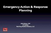 Emergency Action & Response PlanningOct 16, 2014  · Emergency Action & Response Planning Dick Shaw, CSP VP Safety Red Dog Mobile Shelters, LLC