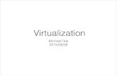 virtualization - 國立臺灣大學hsinmu/courses/_media/... · Bare-metal virtualization is the most secure type of virtualization because guest operating systems are isolated from