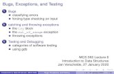 Bugs, Exceptions, and Testingjan/mcs360/bugstest.pdf · Bugs, Exceptions, and Testing 1 Bugs classifying errors forcing type checking on input 2 catching and throwing exceptions the
