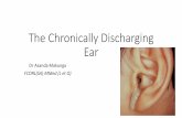 The Chronically Discharging Ear 2019/Presentations… · •The drainage of fluid from the ear •may arise from •diseases of the ear canal ... •Definitive management. Cerumen