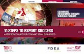 10 STEPS TO EXPORT SUCCESS - sfdf.org.uk · Steps to Export Success’. This free reference guide for food and drink SMEs ... • Business growth – New opportunities to grow and
