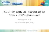 ACTE’s High-quality CTE Framework and the Perkins V Local ...€¦ · •Phase One: –39 program self-evaluations were completed –34 feedback forms were submitted, but only 23