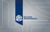 BOLTON WANDERERS€¦ · HOTEL integrated CLUB REACH 12.5 million visitors a year 4. 5. fi ˆ ˘˙˘˝ BOLTON WANDERERS MEDIA ... lost in and your advert will be surrounded by lively