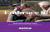 2018 Aetna Federal Plansaetnafeds.com/pdf/2018/2018 Mktg_brochure_NAT_Medicalbrochure.pdf2018 Aetna Federal Plans Whoever you are, we have a plan that gets you 19.02.308.1 FED J (9/17)