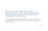 Review of the Human Fertilisation & Embryology Authority ... · Embryology Authority (HFEA) and the Human Tissue Authority (HTA) is high, and the regulatory arrangements play an important