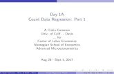 Day 1A Count Data Regression: Part 1 - A. Colin Cameroncameron.econ.ucdavis.edu/nhh2017/norway01_count_part1.pdf · Day 1A Count Data Regression: Part 1 A. Colin Cameron Univ. of