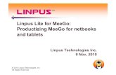 Linpus Lite for MeeGo: Productizing MeeGo for netbooks and ... · Leading world wide MeeGo OSV & Linux bundle market player. Our Innovations & Achievements “Ecniw” launched, an