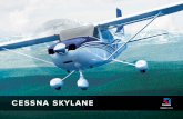 CESSNA SKYLANEgut, and once you’ve made a 230-horsepower climb in a Cessna® Skylane® there’s no going back. A forgiving high-wing design and durable airframe provide impressive