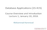 Database Applications (15-415)mhhammou/...MHH...2016.pdf · Database Applications (15-415) Course Overview and Introduction Lecture 1, January 10, 2016 Mohammad Hammoud