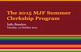 The 2015 MJF Summer Clerkship Program · such as dean’s list, scholarship receipt, etc... If you have questions, contact your MJF Staff Attorney ... "2015 Summer Clerkship ... Emphasize