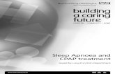 Sleep Apnoea and CPAP treatment...Sufferers may experience some of the following: l Loud heavy snoring, often interrupted by pauses and gasps. l Excessive daytime sleepiness, e.g.