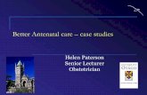 Better Antenatal care case studies - GP CME South/Sat_Lounge2_1100_Paterson_Bett… · Better Antenatal care – case studies ... conversation between the primary care provider, the