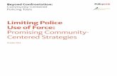 Limiting Police Use of Force: Promising Community ...quickly identify and establish new policies and practices to improve policing in communities. 7.Implement Technology and Tools