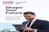 Shape Your Future - American University of Beirut · 2018. 11. 7. · MENA business region. Shape Your Future +961-1-350000 ext: 3794 emba@aub.edu.lb aub.edu.lb/osb ADMISSIONS Recruitment