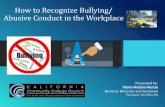 How to Recognize Bullying/ Abusive Conduct in the Workplace4csd.com/wp-content/uploads/2020/03/4CSD...Mar 04, 2020  · Only 10% of workplace bullying complaints actually warrant attention
