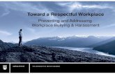 Toward a Respectful Workplace · policies on preventing and addressing Workplace Bullying & Harassment - Workers’ Compensation Act G-D3-115(1)-3 Objectives: Describe a Respectful